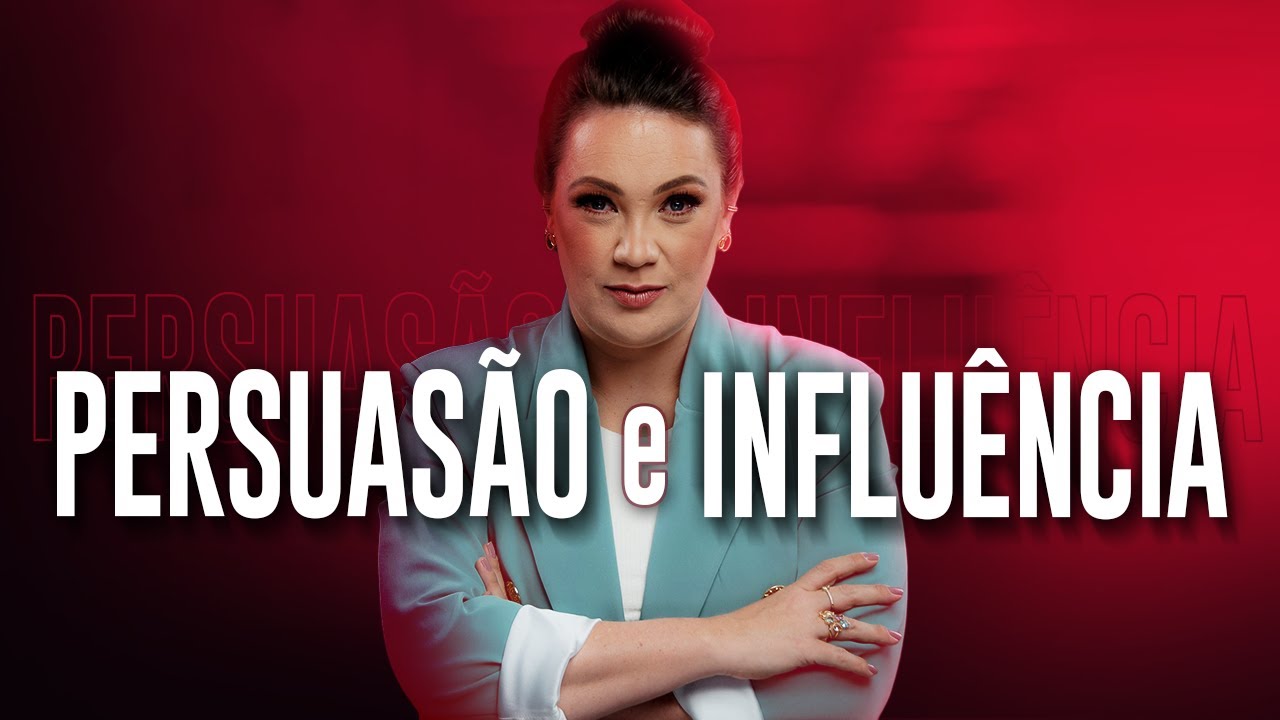Persuasão e Influência