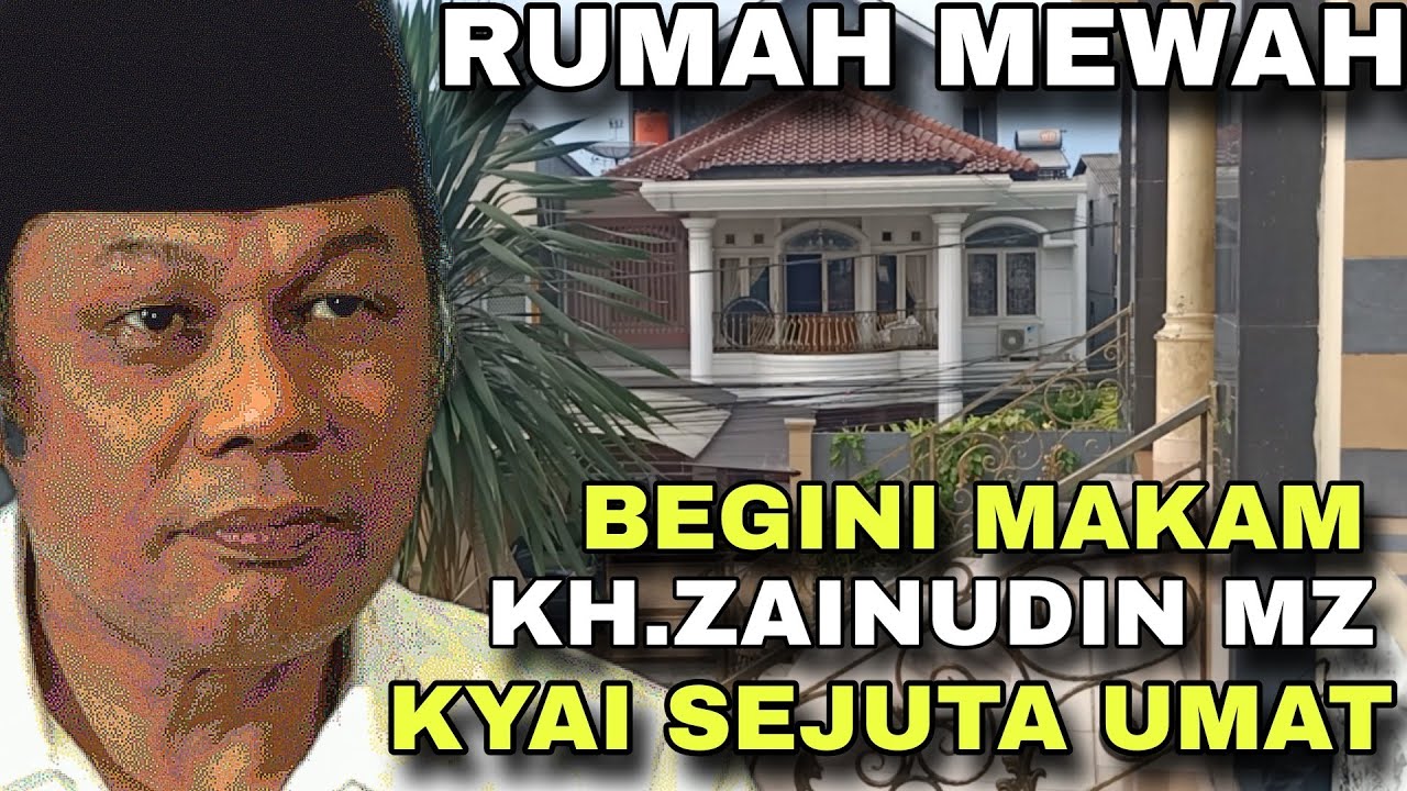INILAH RUMAH MEGAH KH.ZAINUDIN MZ DAN KONDISI MAKAM TERKINI KYAI SEJUTA UMAT.!!