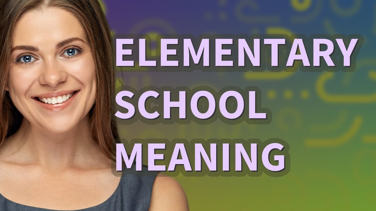 Elementary school | meaning of Elementary school