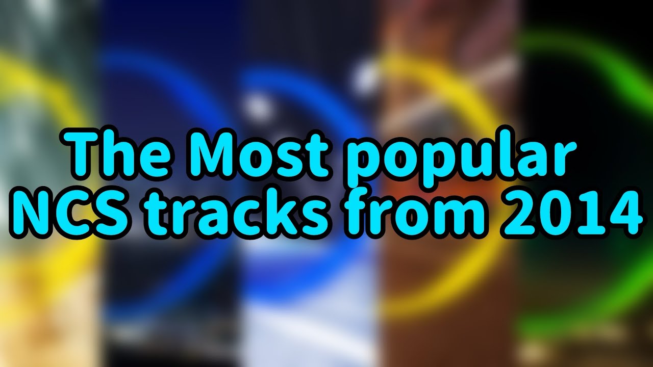 The Most Popular NCS Tracks from 2014