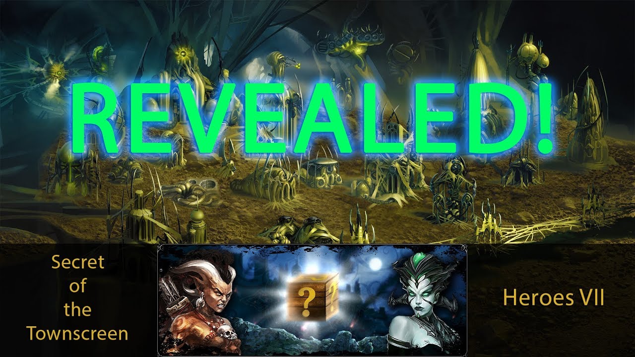 Secret of the Townscreen revealed! (Heroes VII)