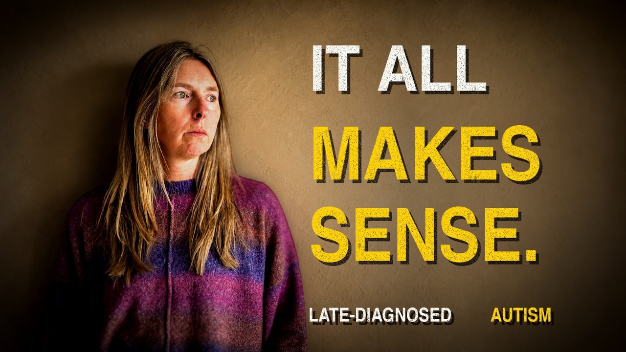 Late Diagnosed Autism: Why Everything Suddenly Makes Sense