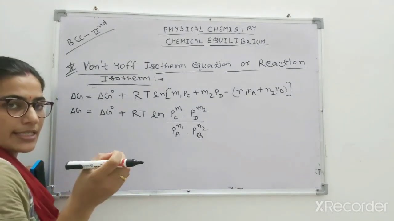 B.Sc.Classes chemical Equilibrium lecture-5(van't Hoff reaction isotherm & isochore equation)by Renu