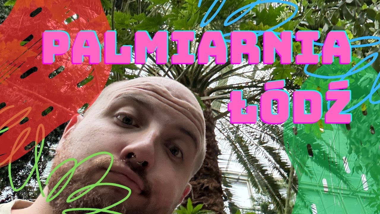 PALMIARNIA | Ogród Botaniczny w Łodzi