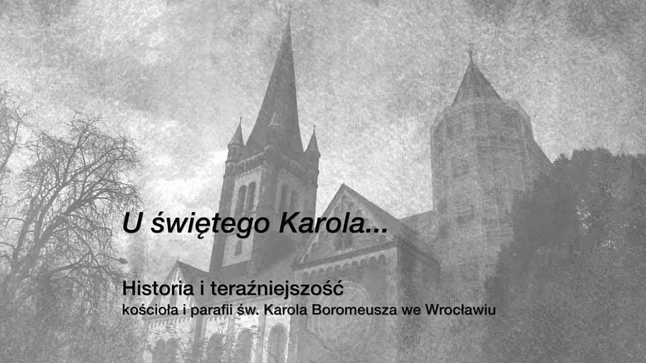 U świętego Karola... Historia i teraźniejszość parafii i kościoła św. Karola Boromeusza we Wrocławiu