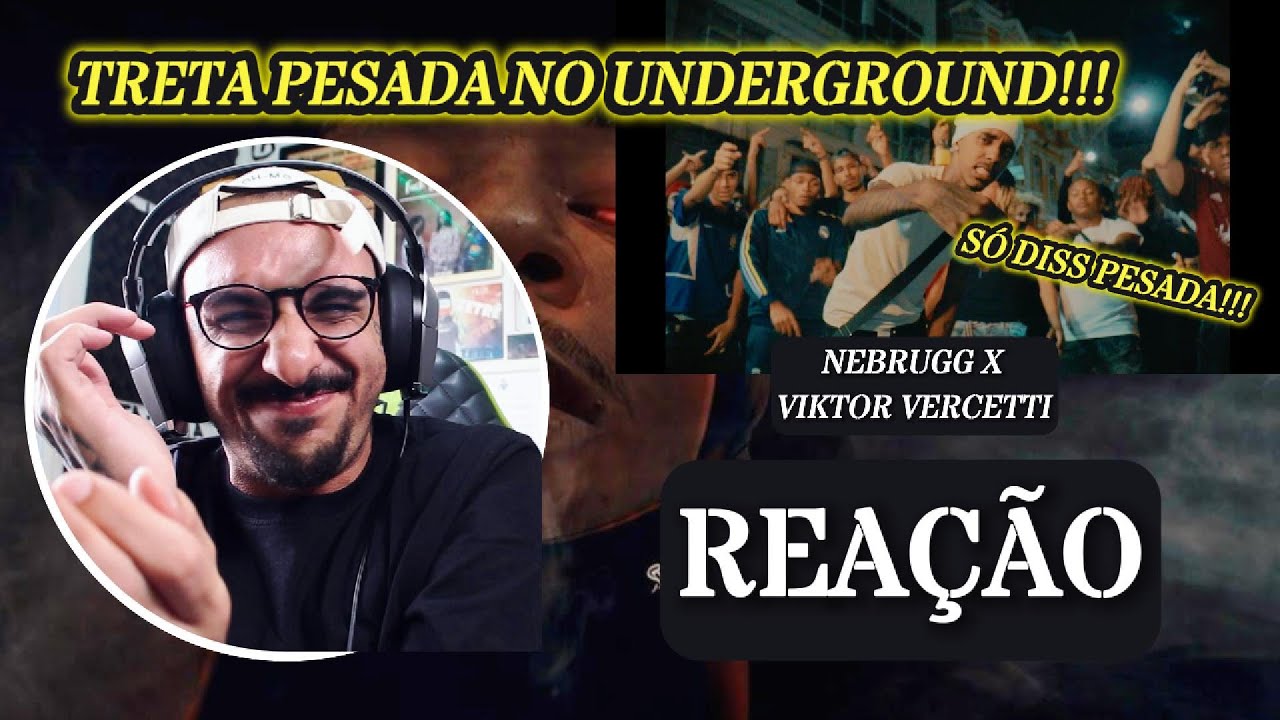 TRETA PESADA NO UNDERGROUND - NEBRUGG X VIKTOR VERCETTI [REA&Ccedil;&Atilde;O]