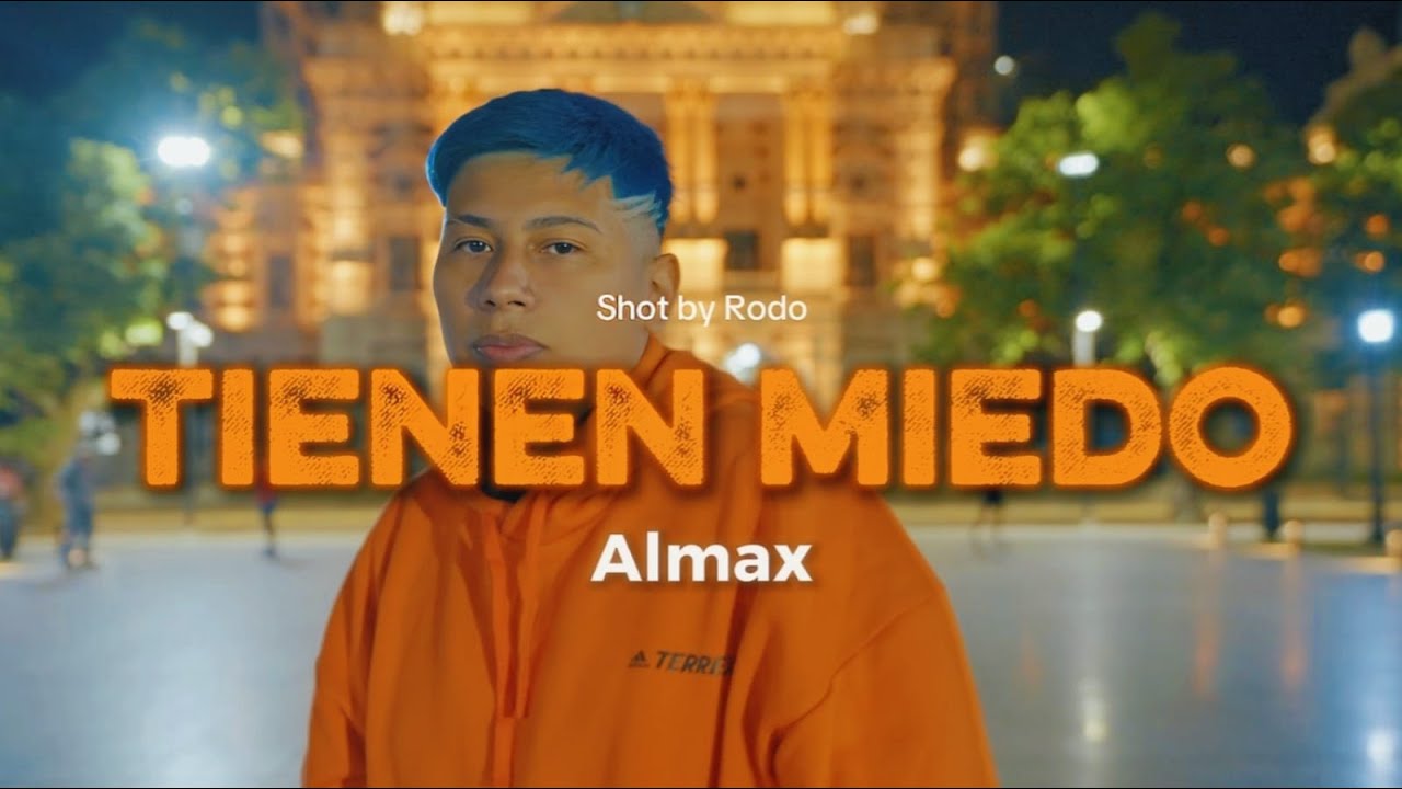ALMAX - Tienen Miedo