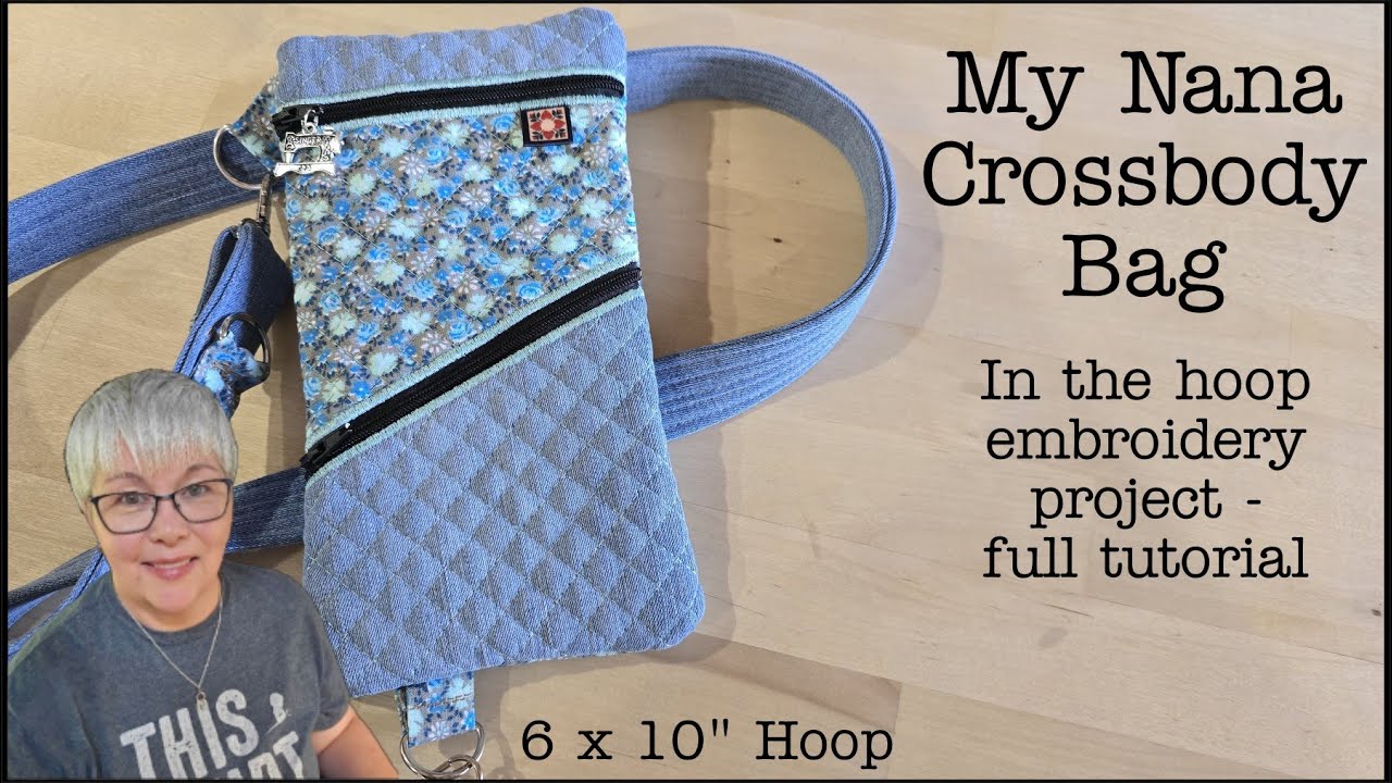 My Nana Cross Body Bag - Made in the hoop - quilted on both sides!  6x10
