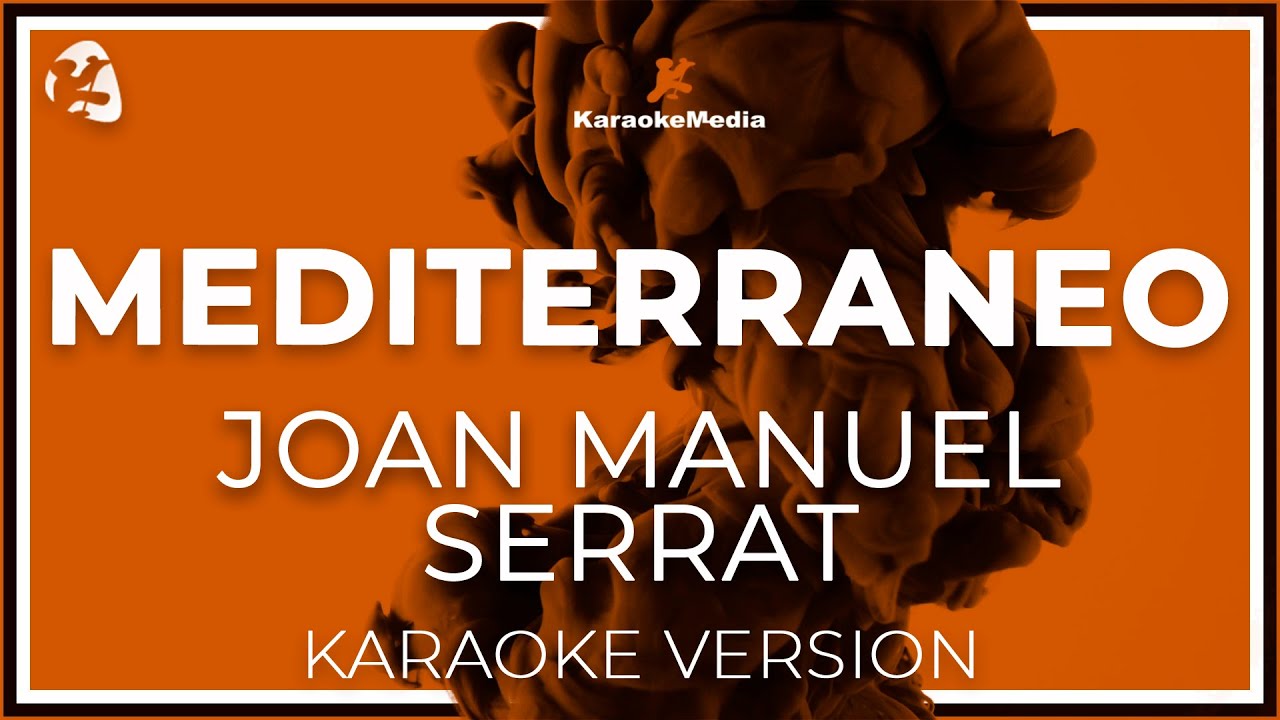 Joan Manuel Serrat - Mediterraneo (Karaoke)