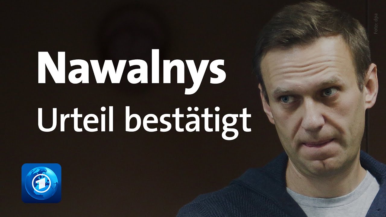 Urteil gegen Nawalny bleibt bestehen: Russischer Kreml-Kritiker muss ins Straflager