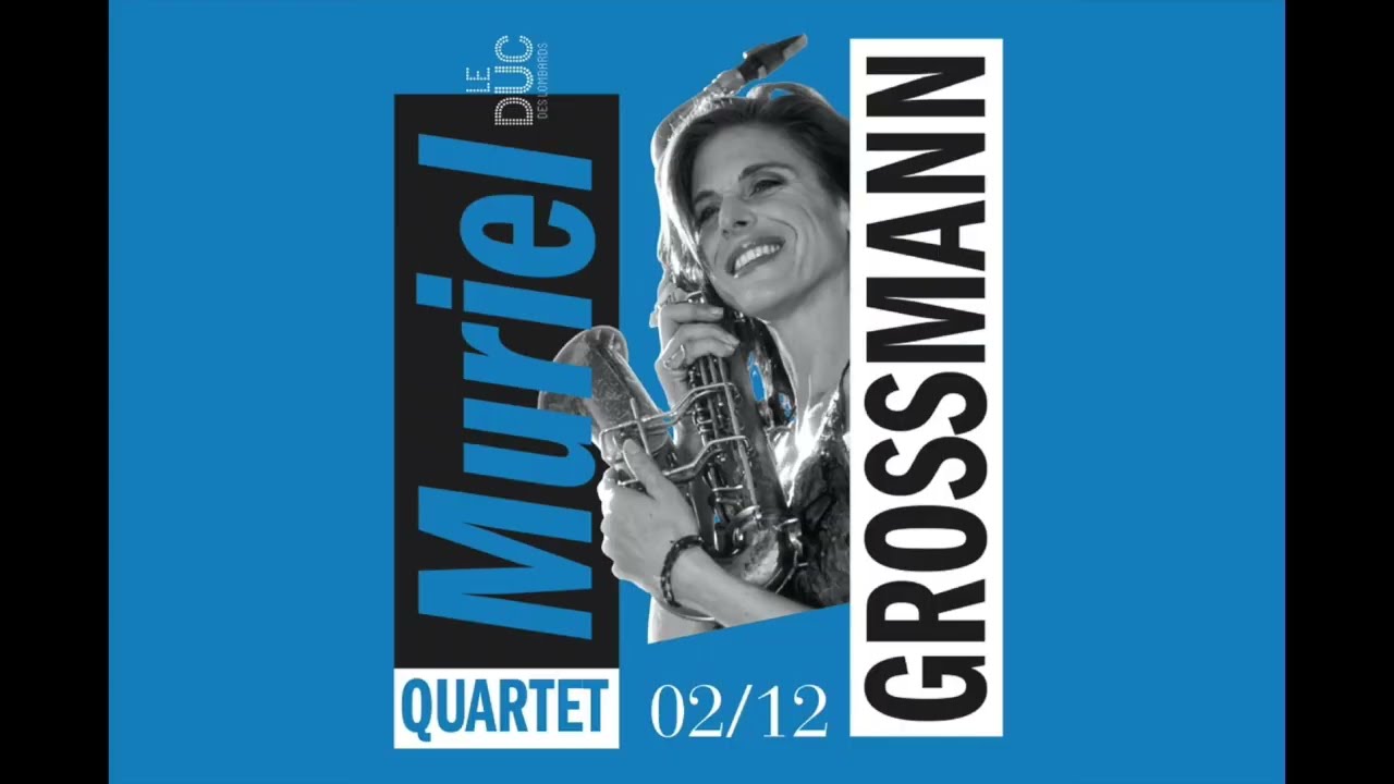 Muriel Grossmann Quartet - CARE - 2/12/2022, live at Le Duc des Lombards
