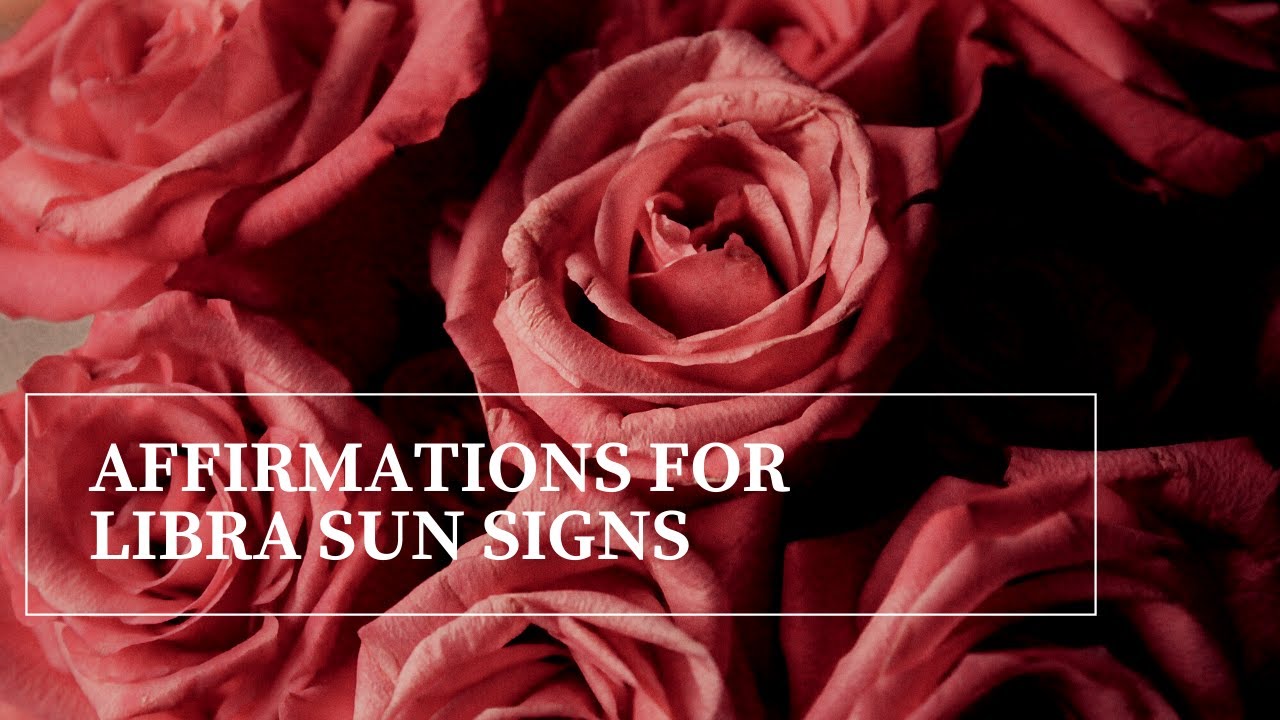 Affirmations for your Best Self: Libra Sun Signs
