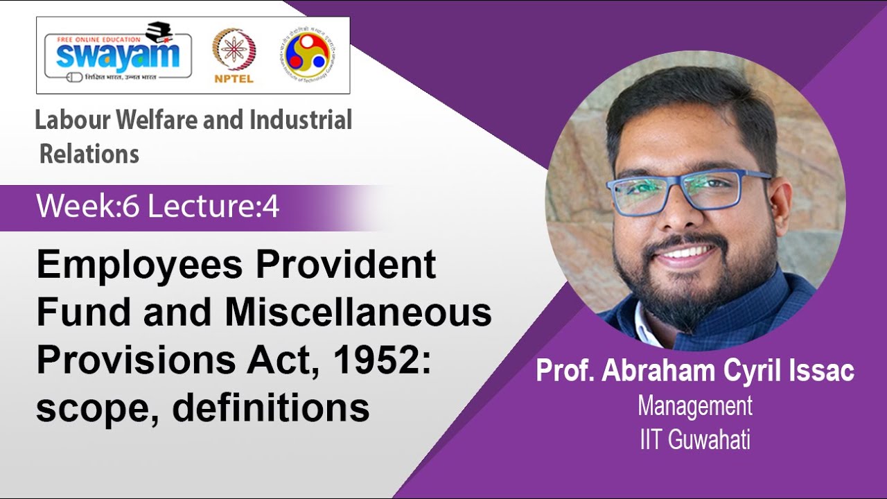 Lec 28: Employees Provident Fund and Miscellaneous Provisions Act, 1952: scope, definitions