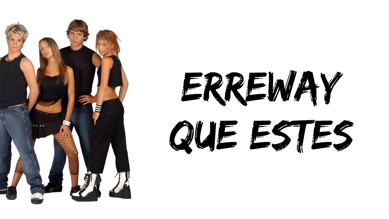 Erreway - Que Estes (letra)