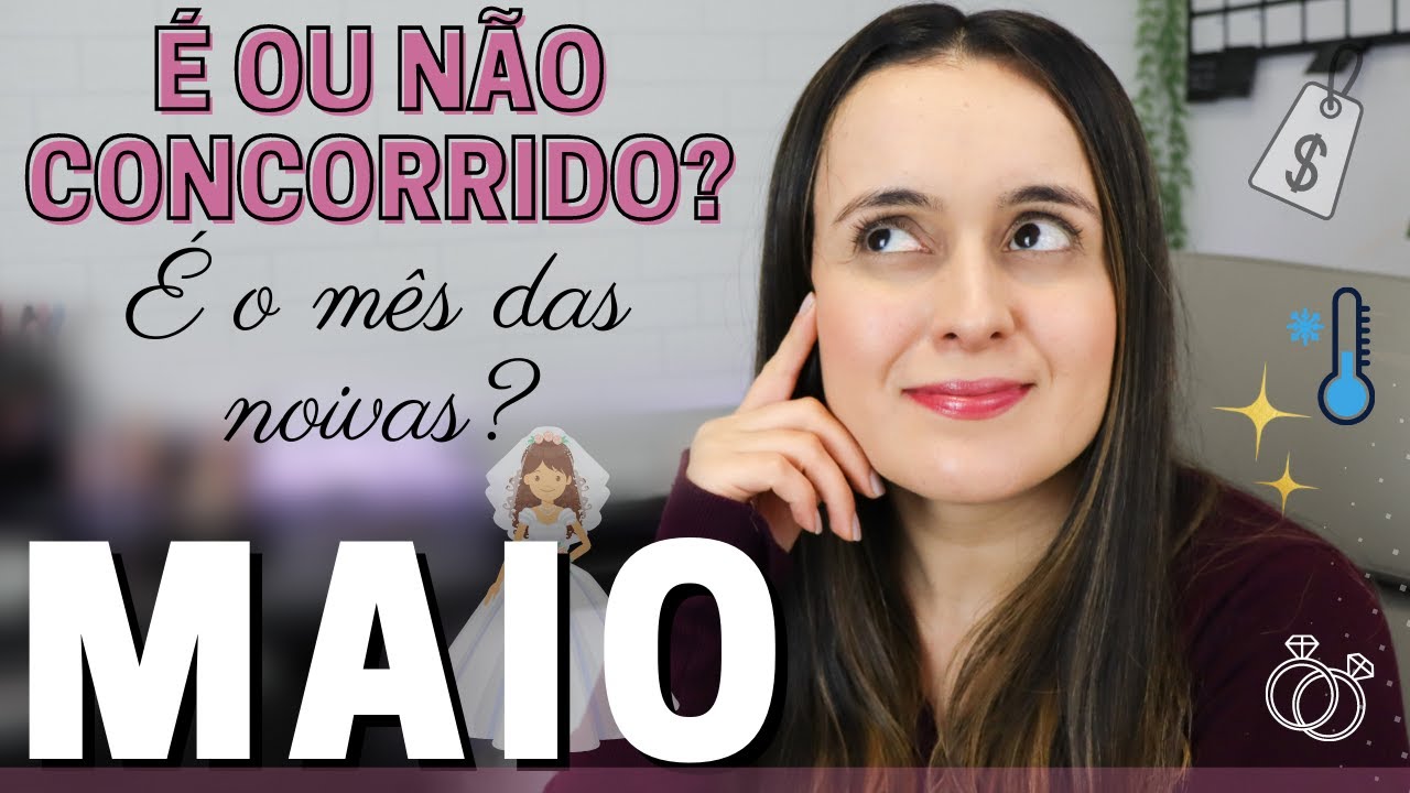 MOTIVOS PARA CASAR E NÃO CASAR EM MAIO