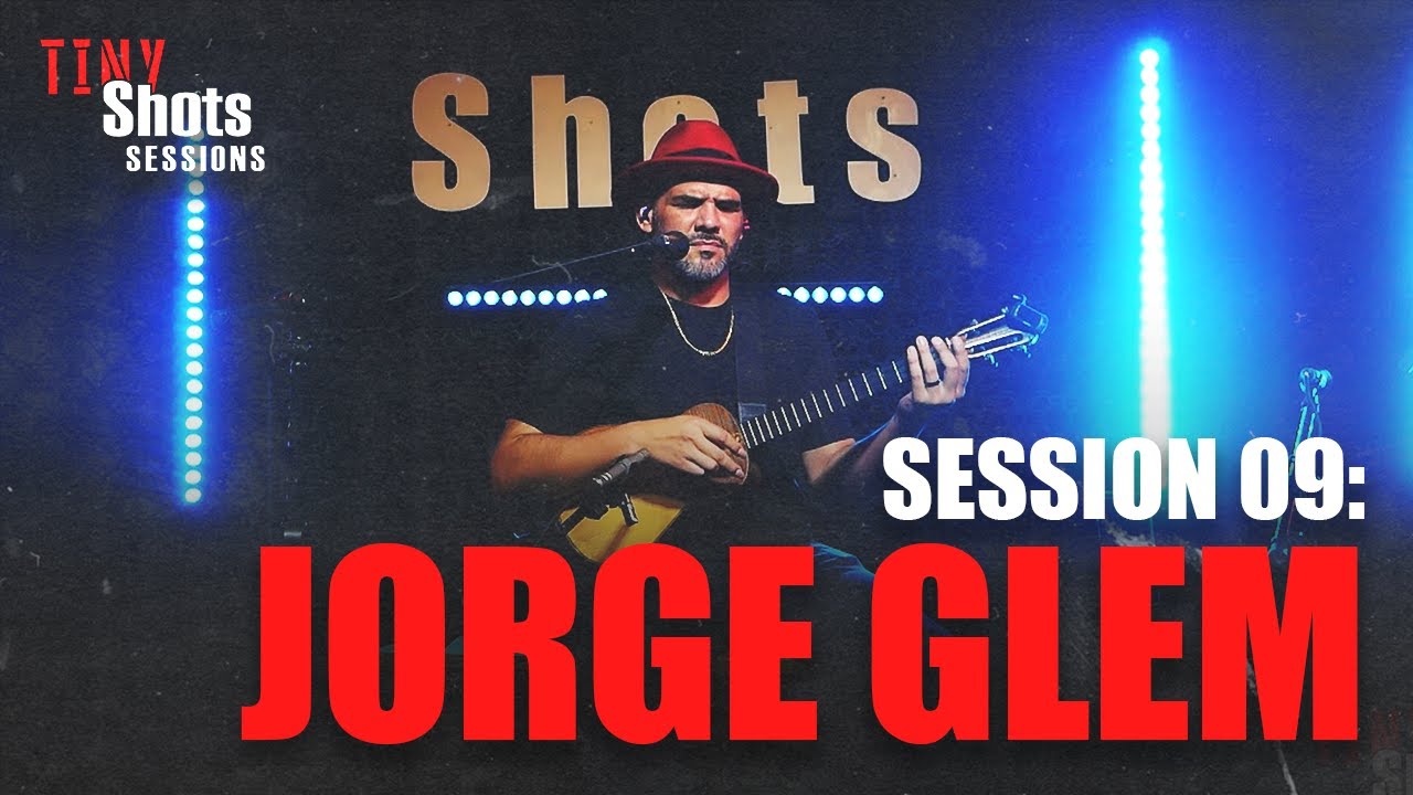 Jorge Glem - Tiny Shots Concert