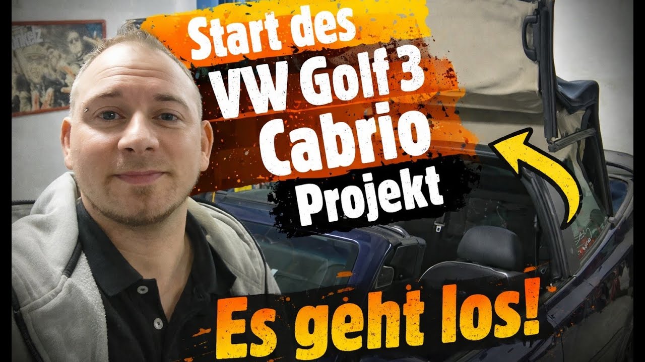 BesserIstDas - Start des VW Golf 3 Cabrio Projekt - Es geht los!