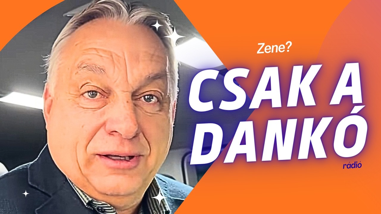 Orb&aacute;n csak a Dank&oacute; R&aacute;di&oacute;t hallgatja
