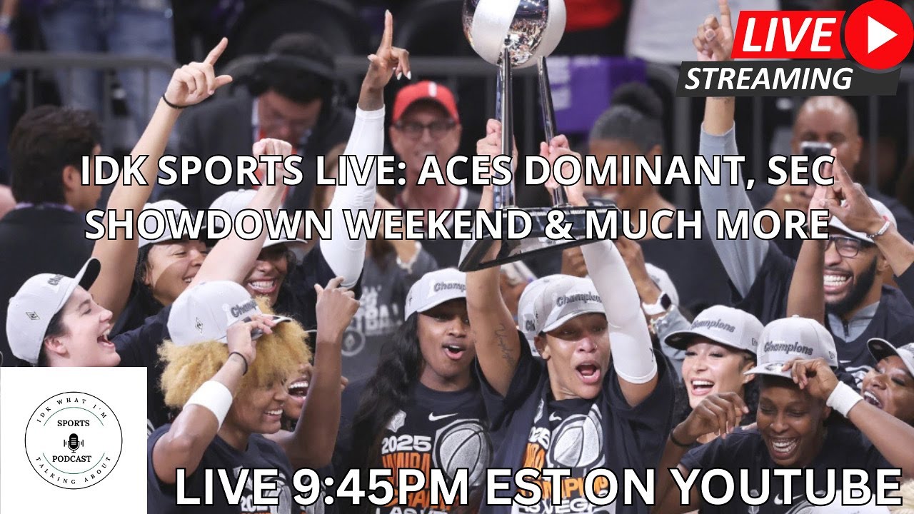 IDK SPORTS LIVE: ACES DOMINANT, SEC SHOWDOWN WEEKEND & MUCH MORE