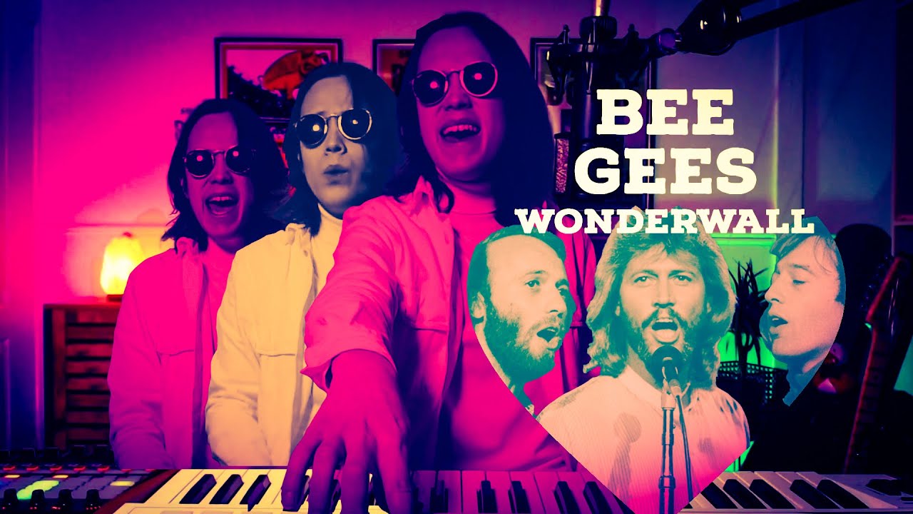 Bee Gees + Wonderwall | Mash Up!