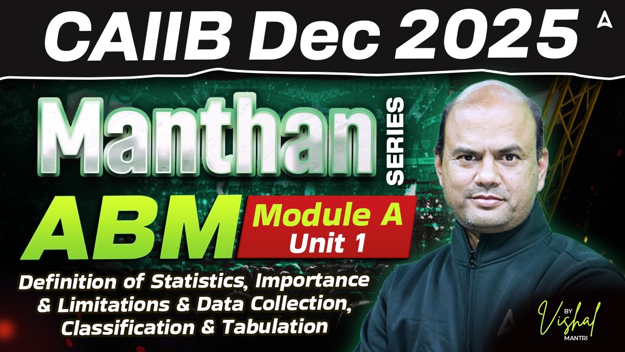 CAIIB Dec 2025 | Manthan Series | ABM | Module A | UNIT 1 Definition of Statistics, Importance & Lim