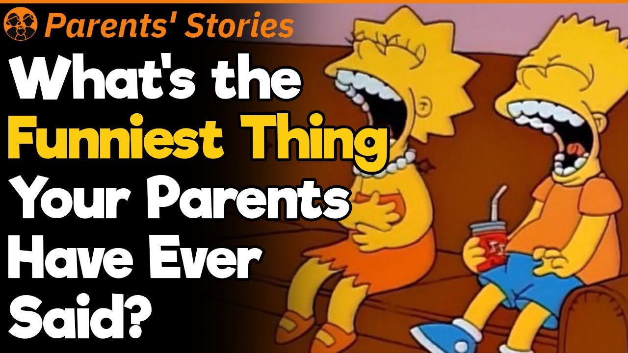 What’s the Funniest Thing Your Parents Have Ever Said? | Parents Stories #84