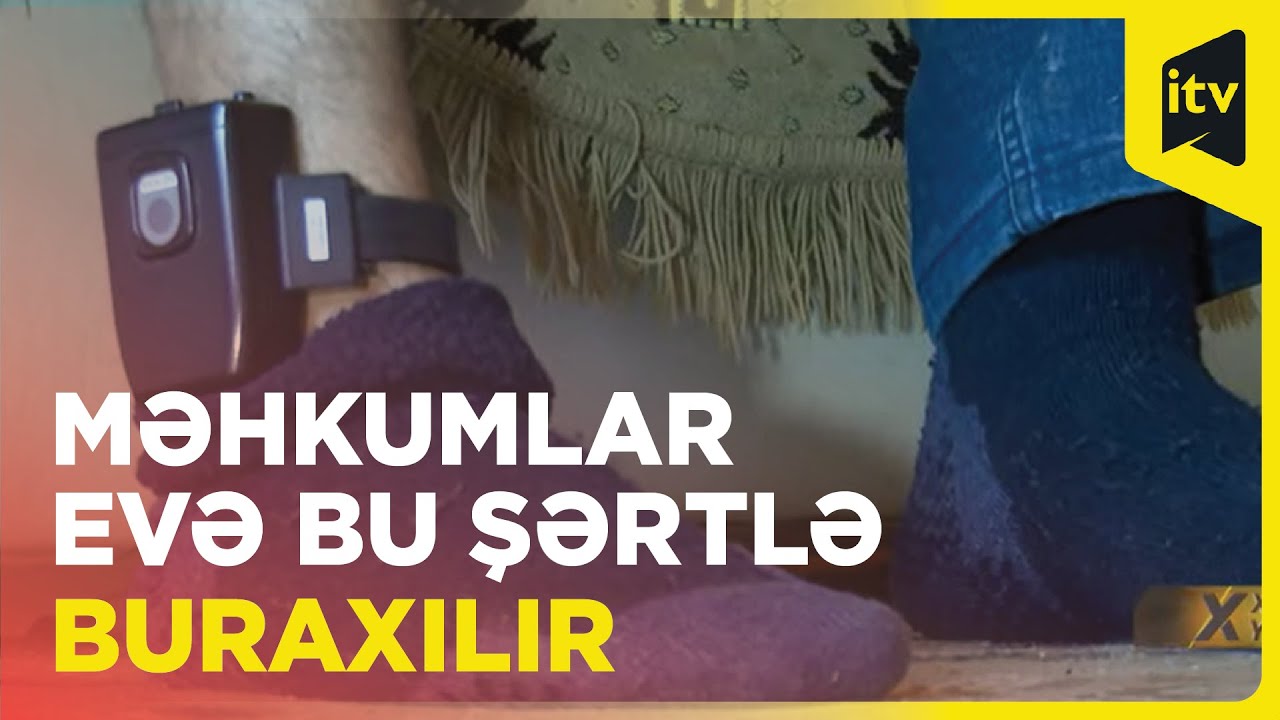 Azadlığı qolbaqdan asılı olan məhkumlar