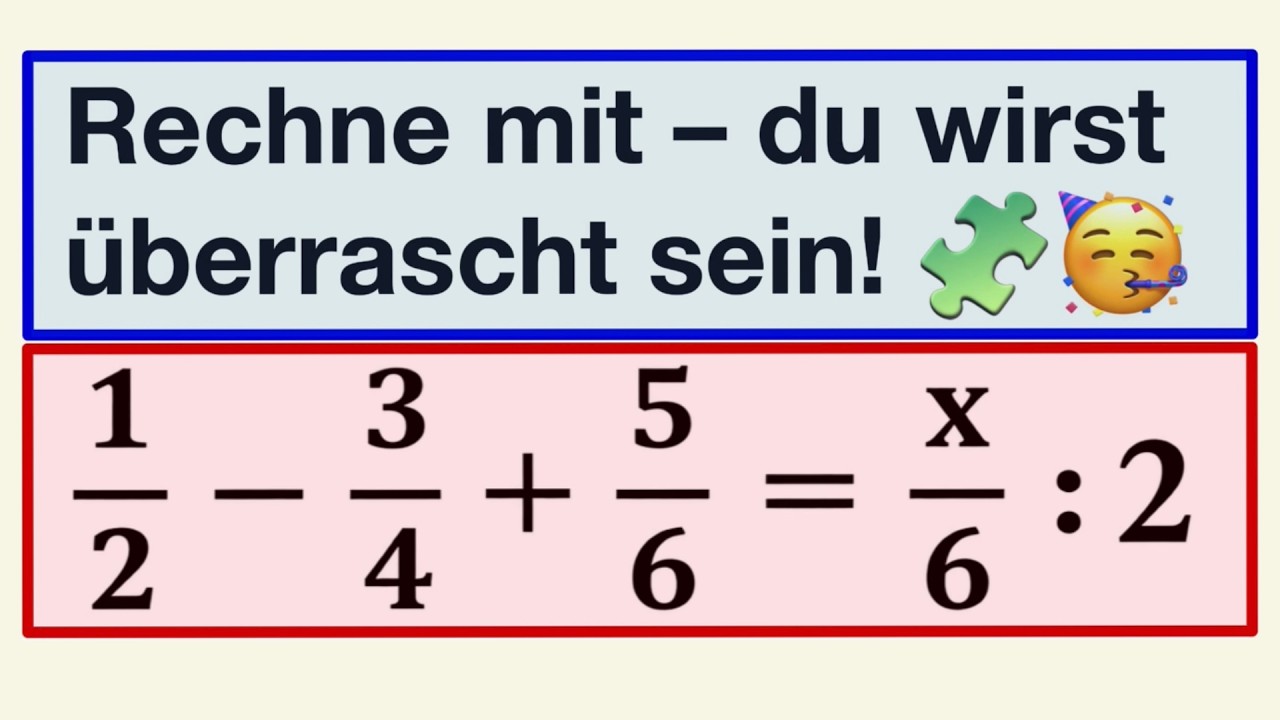 Findest du die einfache Lösung vielleicht sogar im Kopf? Gleichung und Brüche