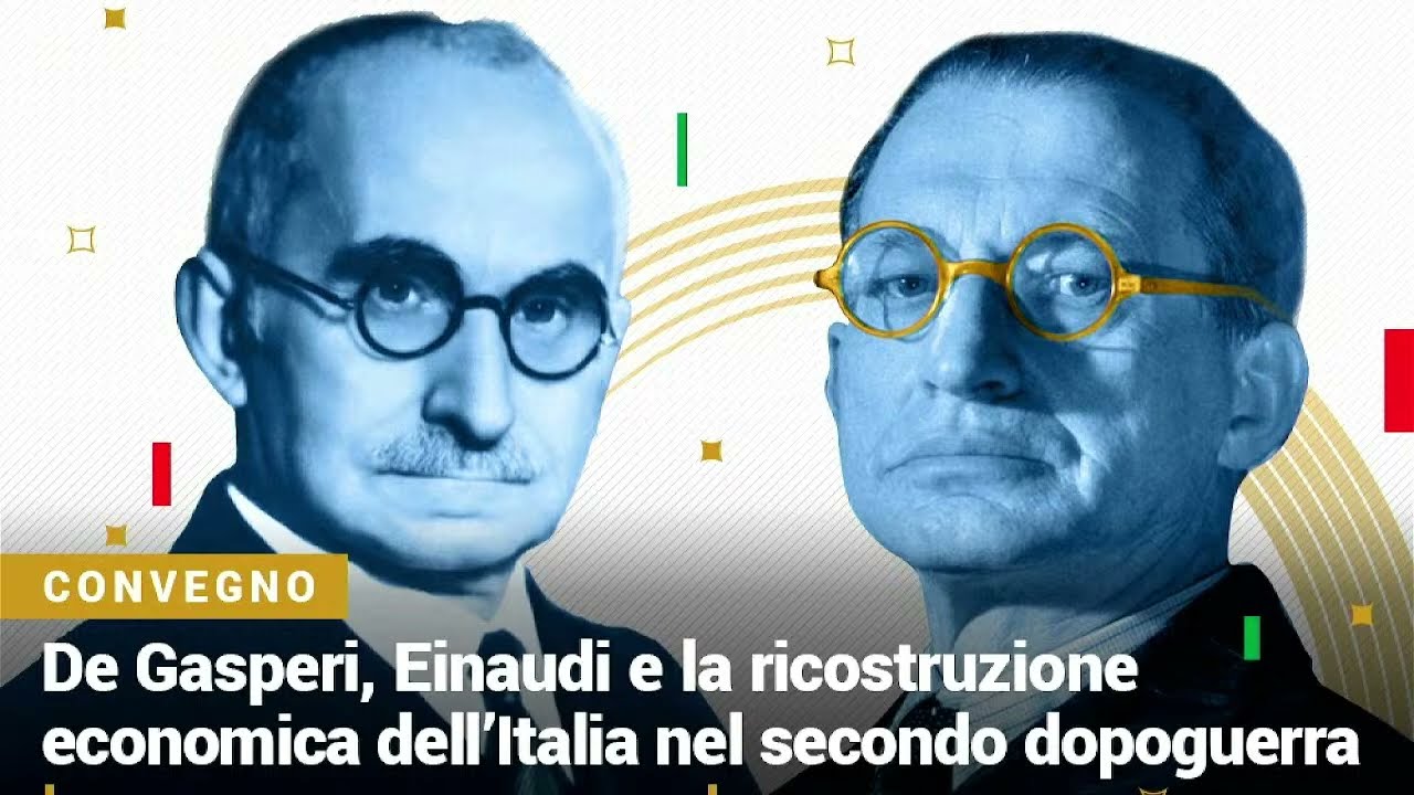 De Gasperi, Einaudi e la ricostruzione economica dell’Italia nel secondo dopoguerra