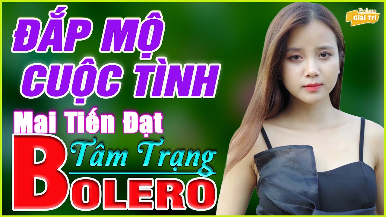✅Đắp Mộ Cuộc Tình➤Lk Bolero Nhạc Trữ Tình 2021➤Nhạc Vàng Rumba Xưa Chọn Lọc Vì Nghèo Em Phụ Tình Anh