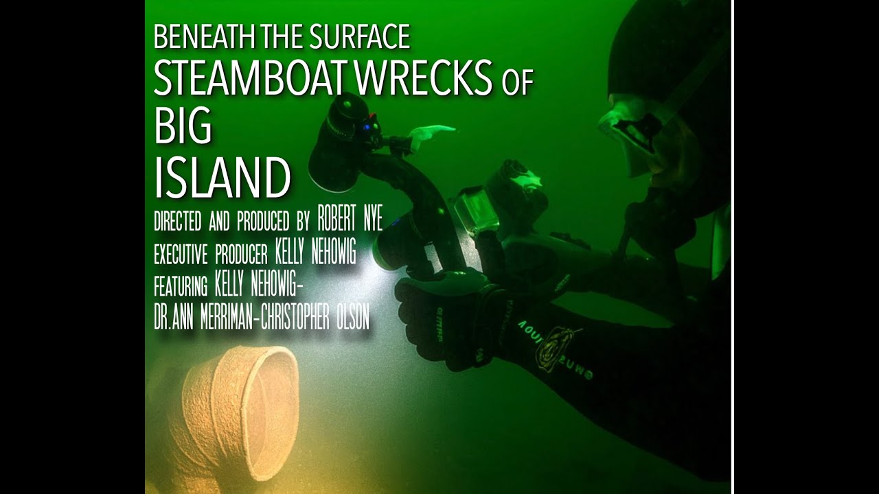 Beneath the Surface Steamboat Wrecks of Big Island 11302025