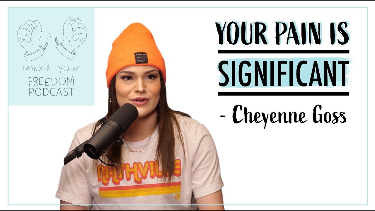 Finding Significance In Your Pain | Unlock Your Freedom with Cheyenne Goss
