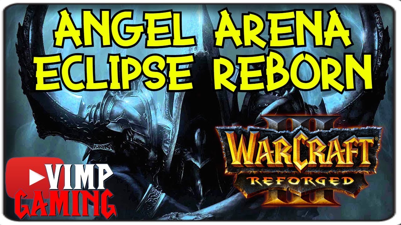 Warcraft 3 Reforged | Angel Arena Eclipse Reborn