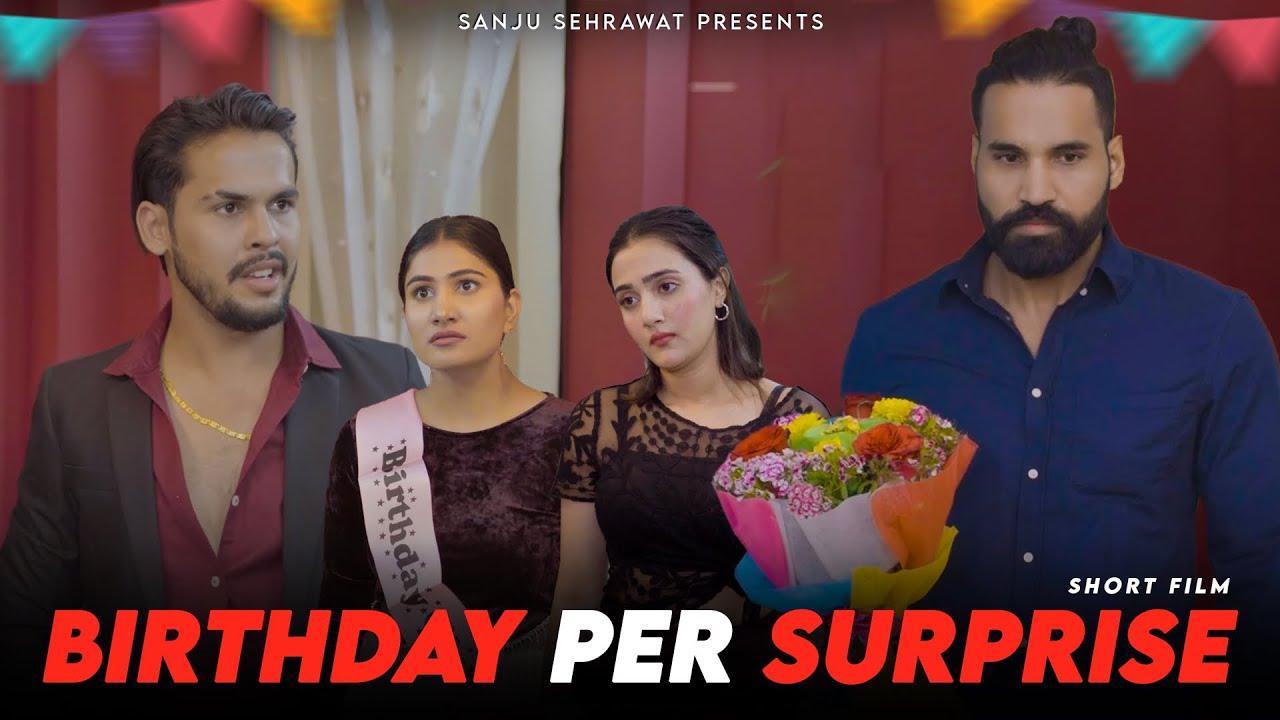 Birthday Per Surprise | Sanju Sehrawat 2.0 | Short Film