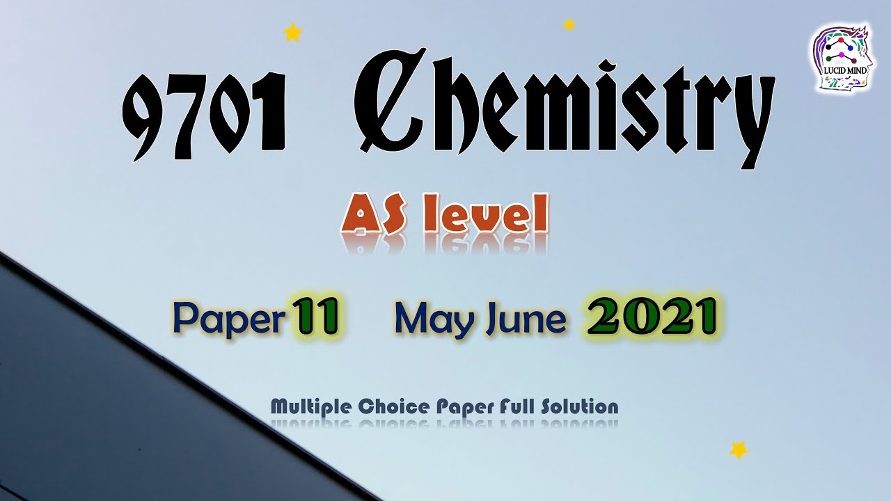 CIE AS level Chemistry 9701 | S21 Q11 | Fully Solved Paper | May/June 2021 Qp 11 | 9701/11/M/J/21