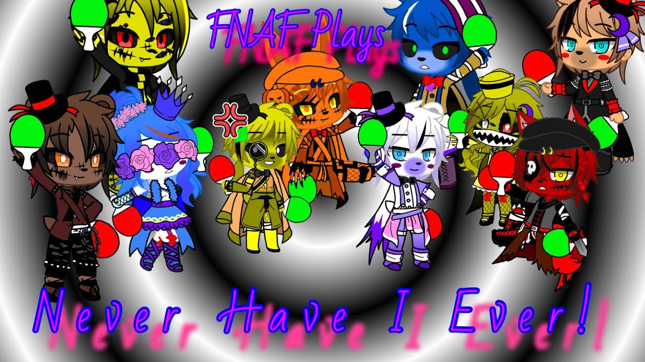 FNAF plays Never Have I Ever!
