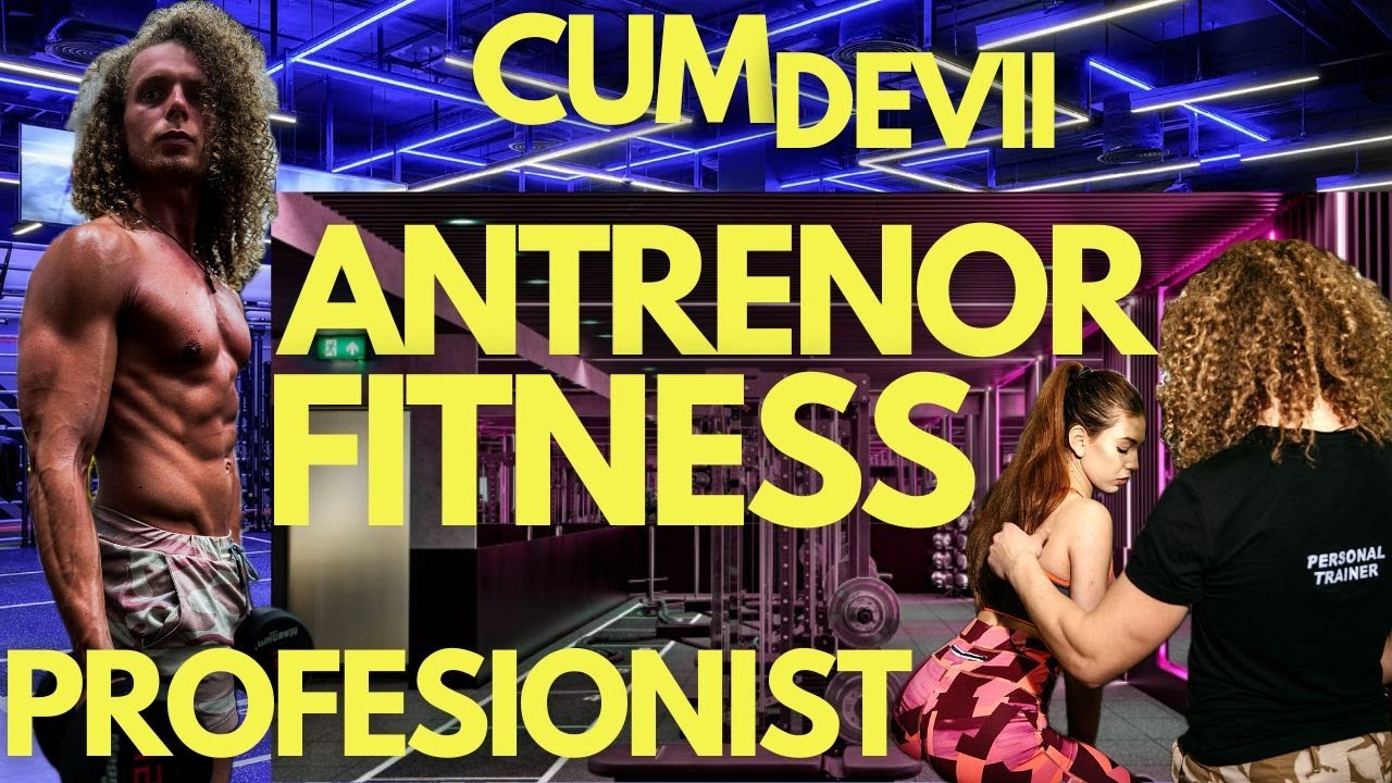 CUM DEVII ANTRENOR FITNESS PROFESIONIST ? Facultate Kinetoterapie, Nutriție sau Educație Fizică ?