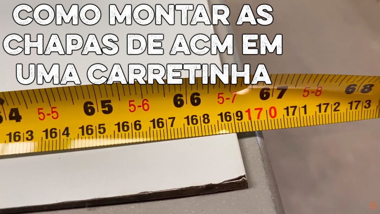 COMO FAZER UMA CARRETINHA TRAILER #12 - MONTANDO AS CHAPAS DE ACM (PARTE 01)