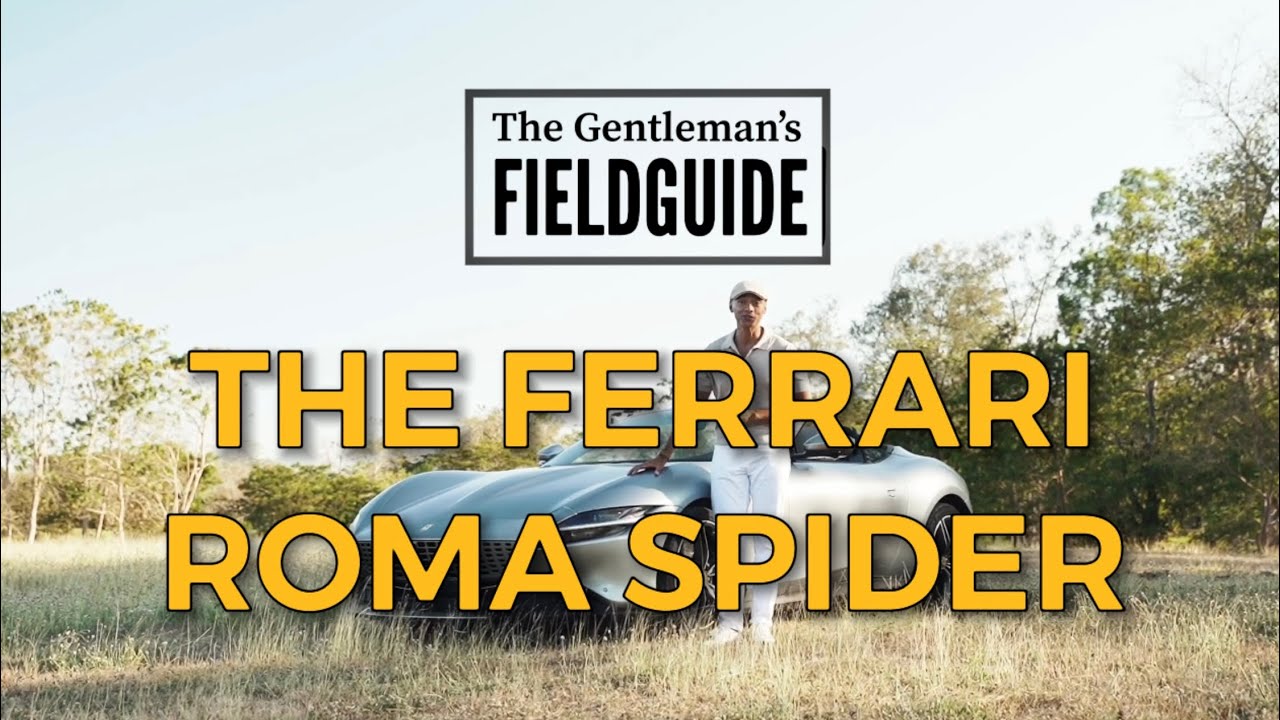The Gentleman's Fieldguide presents: The Ferrari Roma Spider