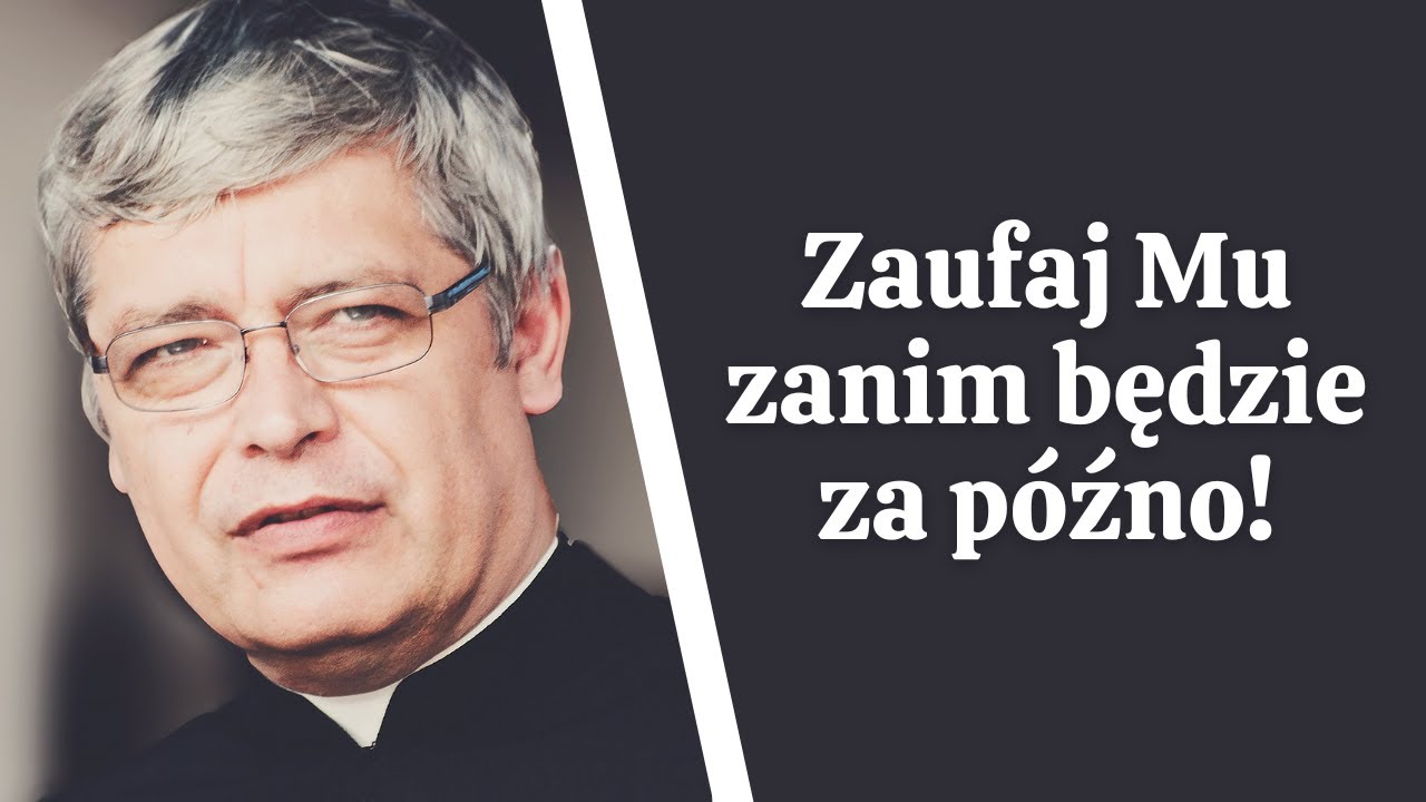 Jezus próbuje Cię uratować… Zaufaj Mu zanim będzie za późno! Ks. Piotr Pawlukiewicz
