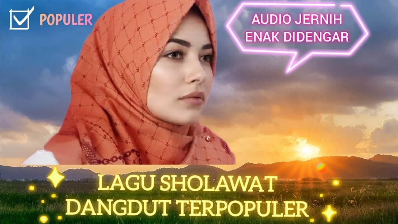 LAGU SHOLAWAT DANGDUT TERPOPULER ADEM ENAK DIDENGAR SUARA JERNIH