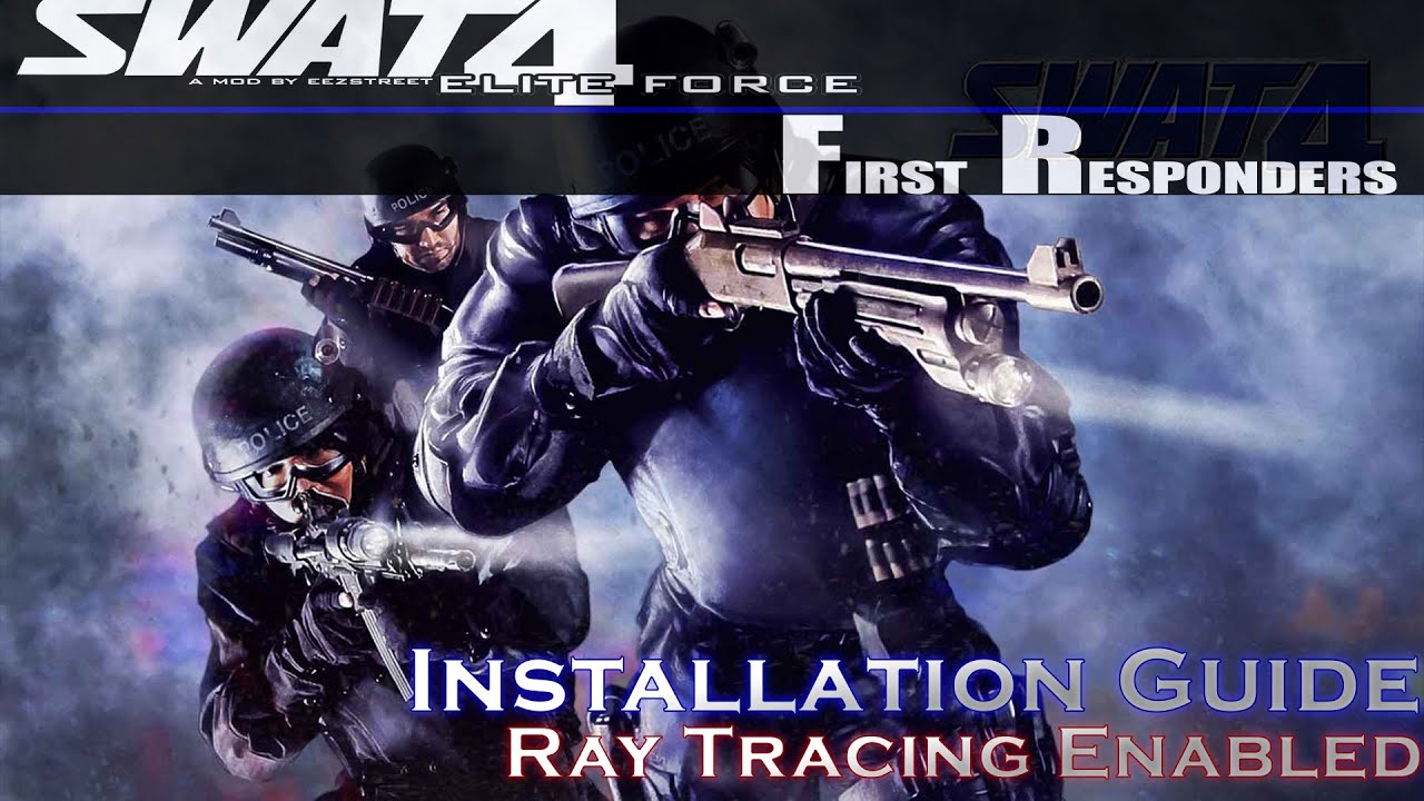 SWAT 4 Elite Force First Responders: A How To Modding Tutorial Guide