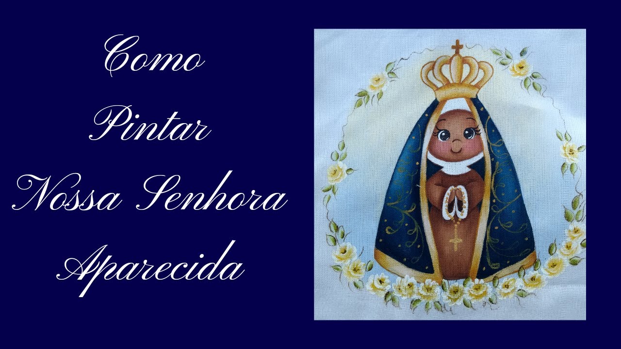 Como pintar Nossa Senhora Aparecida na Fralda