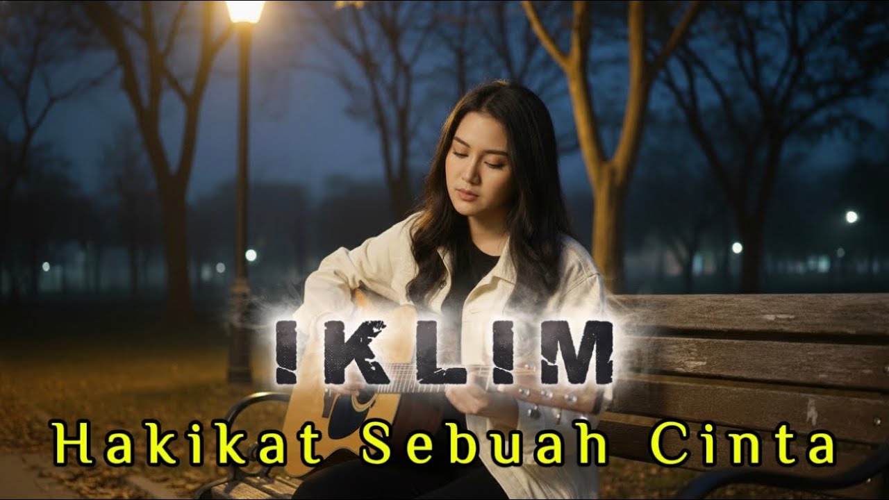 IKLIM - HAKIKAT SEBUAH CINTA | VIDEO LIRIK | COVER BY PENIKMAT DUNIA