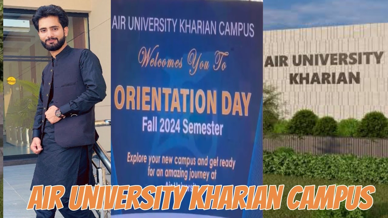 AIR UNIVERSITY KHARIAN CAMPUS ORIENTATION DAY || Air UNIVERSITY KHARIAN || AIR UNIVERSITY