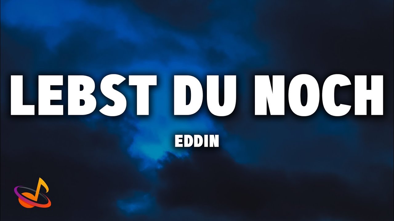 EDDIN - LEBST DU NOCH [Lyrics]