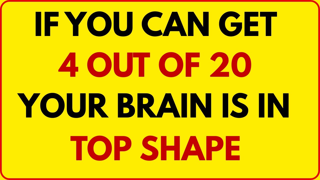 IF YOU GET 4 OUT OF 20 YOUR BRAIN IS IN TOP SHAPE IN THIS BRAIN QUIZ! | SHARPMIND QUIZ