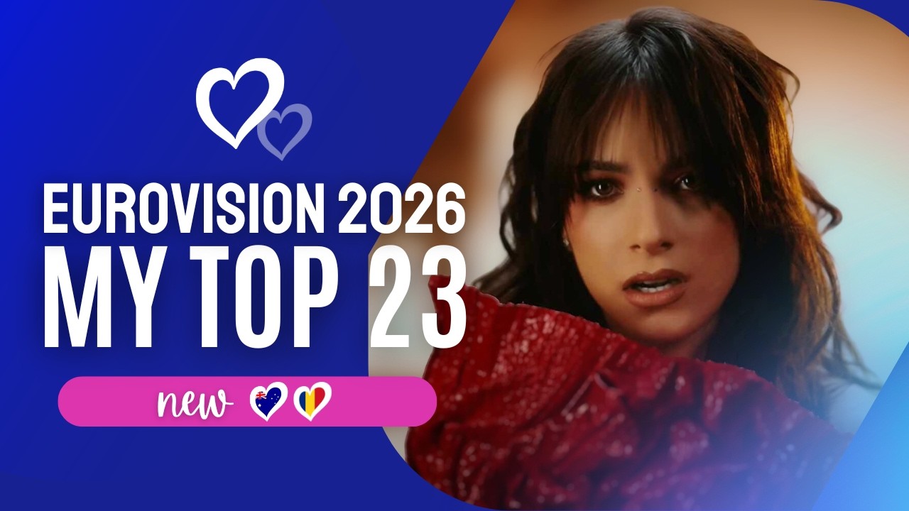 Eurovision 2026 - My Top 23 (NEW: 🇦🇺🇷🇴)