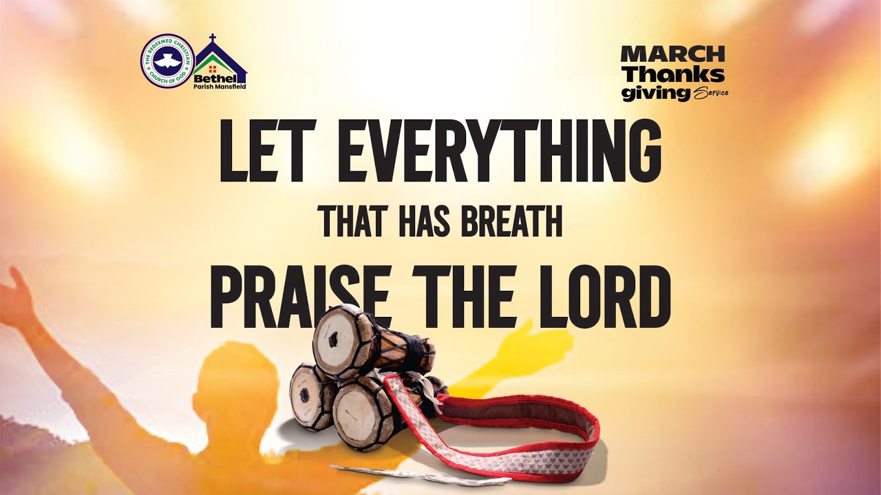 Let Everything That Has Breath Praise The LORD || March Thanksgiving Service || 01 Mar 2026