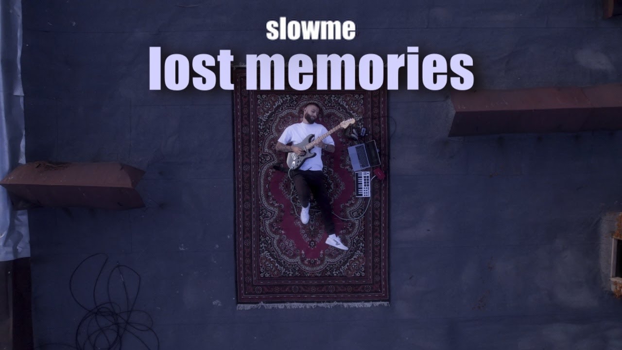 lost memories | slowme
